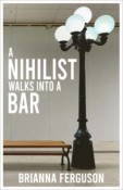 A Nihilist Walks Into A Bar